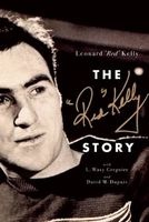 The Red Kelly Story (Hardcover) - Leonard Kelly Photo