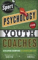 Sport Psychology for Youth Coaches - Developing Champions in Sports and Life (Paperback) - Ronald E Smith Photo