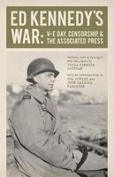 Ed Kennedy's War - V-E Day, Censorship, & the Associated Press (Hardcover) - Julia Kennedy Cochran Photo