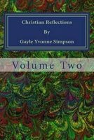 Christian Reflections by  - Volume 2 (Paperback) - Gayle Yvonne Simpson Photo