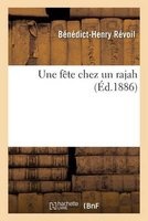Une Fete Chez Un Rajah (French, Paperback) - Benedict Henry Revoil Photo