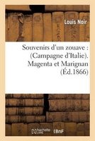 Souvenirs D Un Zouave (Campagne D Italie). Magenta Et Marignan (French, Paperback) - Louis Noir Photo