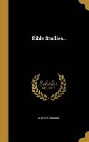 Bible Studies.. (Hardcover) - Albert E Dunning Photo