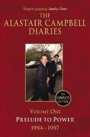 Diaries Volume One, Volume 1 - Prelude to Power (Paperback) - Alastair Campbell Photo