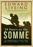 24 Hours on the Somme - My Experiences of the First Day of the Somme 1 July 1916 (Paperback) - Edward G D Liveing Photo