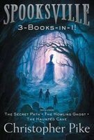 Spooksville 3-Books-In-1! - The Secret Path; The Howling Ghost; The Haunted Cave (Paperback) - Christopher Pike Photo