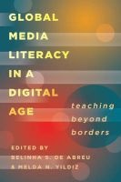 Global Media Literacy in a Digital Age - Teaching Beyond Borders (Paperback, 2 Rev Ed) - Belinha S De Abreu Photo