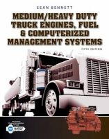 Medium/Heavy Duty Truck Engines, Fuel & Computerized Management Systems (Hardcover, 5th Revised edition) - Sean Bennett Photo