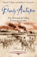 Bloody Autumn - The Shenandoah Valley Campaign of 1864 (Paperback) - Daniel T Davis Photo