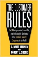 Customer Rules - The 14 Indispensible, Irrefutable, and Indisputable Qualities of the Greatest Service Companies in the World (Hardcover) - C Britt Beemer Photo