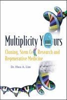 Multiplicity Yours - Cloning, Stem Cell Research and Regenerative Medicine (Hardcover) - Hwa A Lim Photo
