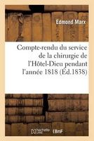 Compte-Rendu Du Service de La Chirurgie de L Hotel-Dieu Pendant L Annee 1818 (French, Paperback) - Marx E Photo