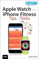 Apple Watch and iPhone Fitness Tips and Tricks - Includes Video and Content Update Program (Paperback) - Jason R Rich Photo