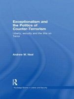 Exceptionalism and the Politics of Counter-terrorism - Liberty, Security and the War on Terror (Hardcover) - Andrew W Neal Photo