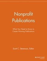 Nonprofit Publications - What You Need to Know to Create Winning Publications (Paperback) - Scott C Stevenson Photo