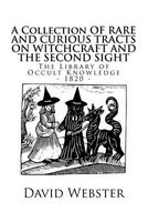 The Library of Occult Knowledge - Tracts on Witchcraft and the Second Sight: A Collection of Rare and Curious Tracts on Witchcraft and the Second Sight; With an Original Essay on Witchcraft (Paperback) - David Webster Photo