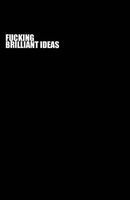 Fucking Brilliant Ideas (Notebook) (Paperback) - Nifty Nellie Photo