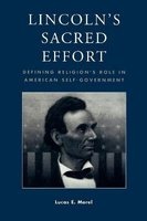 Lincoln's Sacred Effort - Defining Religion's Role in American Self-Government (Paperback) - Lucas E Morel Photo
