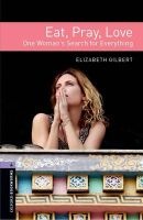 Oxford Bookworms Library: Level 4: Eat Pray Love Audio CD Pack (Paperback, New edition) - Elizabeth Gilbert Photo