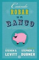 Cuando Robar un Banco (English, Spanish, Paperback) - Steven D Levitt Photo