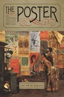 The Poster - Art, Advertising, Design, and Collecting, 1860s-1900s (Paperback) - Ruth E Iskin Photo