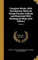Complete Works, with Introductory Notes by George Parsons Lathrop and Illustrated with Etchings by Blum [And Others.]; Volume 2 (Hardcover) - Nathaniel 1804 1864 Hawthorne Photo