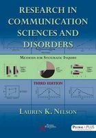 Research in Communication Sciences and Disorders - Methods for Systematic Inquiry (Paperback, 3rd Revised edition) - Lauren K Nelson Photo