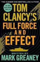 Tom Clancy's Full Force and Effect (Paperback) - Mark Greaney Photo