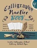 Calligraphy Practice Book - Creative Calligraphy & Hand Lettering Notebook Paper: 4 Styles of Calligraphy Practice Paper Feint Lines with Over 100 Pages (Paperback) - Blank Books Journals Photo