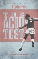 The Acid Test - The Autobiography of  (Hardcover) - Clyde Best Photo