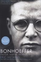 Bonhoeffer - Pastor, Martyr, Prophet, Spy (Paperback) - Eric Metaxas Photo