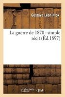 La Guerre de 1870 - Simple Recit (French, Paperback) - Niox G Photo