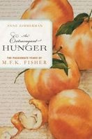 An Extravagant Hunger - The Passionate Years of M.F.K. Fisher (Hardcover) - Anne Zimmerman Photo