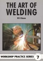 The Art Of Welding - Workshop Practice Series 7 (Paperback) - WA Vause Photo