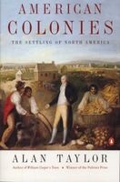 American Colonies, v. 1 - The Settlement of North America to 1800 (Paperback, Revised) - Alan Taylor Photo