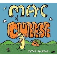 Mac & Cheese - A Friendship Story That Celebrates Being Different (Hardcover) - James Proimos Photo