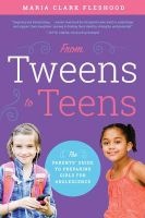From Tweens to Teens - The Parents' Guide to Preparing Girls for Adolescence (Paperback) - Maria Clark Fleshood Photo