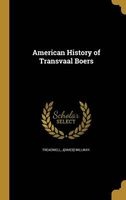 American History of Transvaal Boers (Hardcover) - James Willway Treadwell Photo