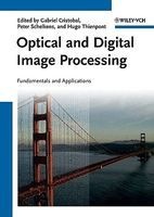 Optical and Digital Image Processing - Fundamentals and Applications (Hardcover) - Gabriel Cristobal Photo