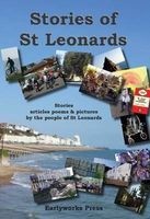 Stories of St Leonards - Stories, Articles, Poems & Pictures by the People of St Leonards (Paperback) - Kay Green Photo