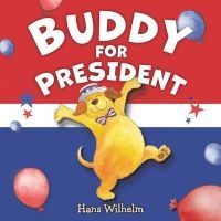 Buddy for President (Hardcover) - Hans Wilhelm Photo