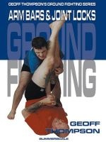 Arm Bars and Joint Locks - Arm Bars and Joint Locks (Paperback, 2nd Revised edition) - Geoff Thompson Photo