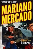 The Complete Cases of Mariano Mercado, Volume 1 (Paperback) - D L Champion Photo