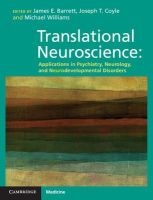 Translational Neuroscience - Applications in Psychiatry, Neurology, and Neurodevelopmental Disorders (Hardcover, New) - James E Barrett Photo