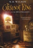 Chestnut King (Paperback) - N D Wilson Photo