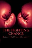 The Fighting Chance (Paperback) - Robert William Chambers Photo