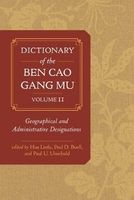 Dictionary of the Ben Cao Gang Mu, Volume 2 - Geographical and Administrative Designations (Hardcover) - Paul D Buell Photo