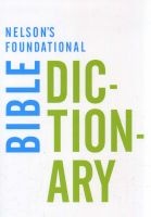 Nelson's Foundational Bible Dictionary (Paperback) - Katherine Harris Photo