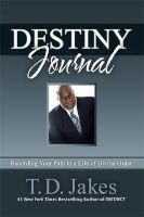 Destiny Journal - Recording Your Path to a Life of Divine Order (Hardcover) - TD Jakes Photo