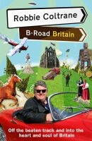 's B-Road Britain (Paperback, Airport / Export ed) - Robbie Coltrane Photo